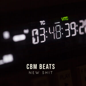 CBMBEATS - NEW SHIT